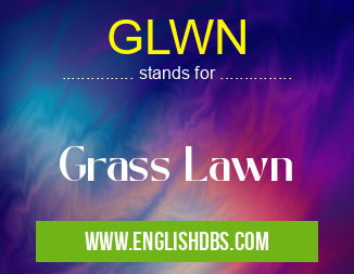 GLWN means Grass Lawn GLWN