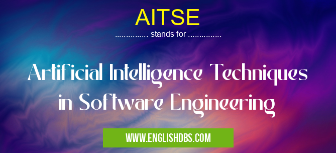 AITSE means Artificial Intelligence Techniques in Software Engineering AITSE