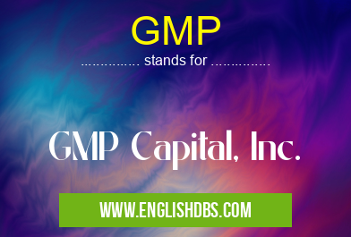 GMP means GMP Capital, Inc. GMP