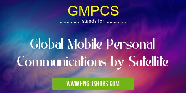 GMPCS means Global Mobile Personal Communications by Satellite GMPCS