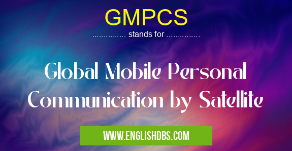 GMPCS means Global Mobile Personal Communication by Satellite GMPCS