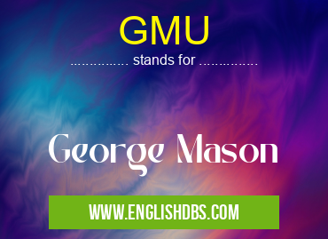 GMU means George Mason GMU