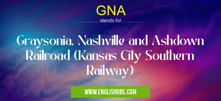 GNA means Graysonia, Nashville and Ashdown Railroad (Kansas City Southern Railway) GNA