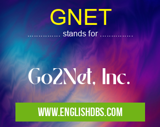 GNET means Go2Net, Inc. GNET