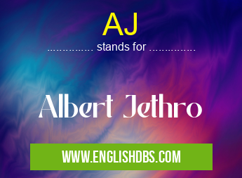 AJ means Albert Jethro AJ