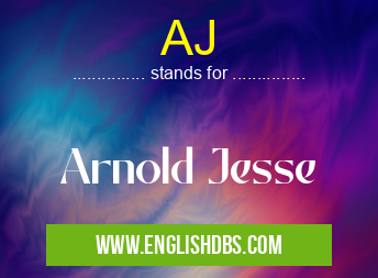 AJ means Arnold Jesse AJ