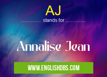 AJ means Annalise Jean AJ