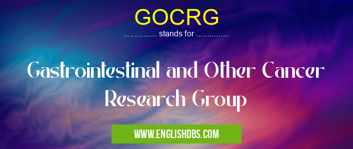 GOCRG means Gastrointestinal and Other Cancer Research Group GOCRG