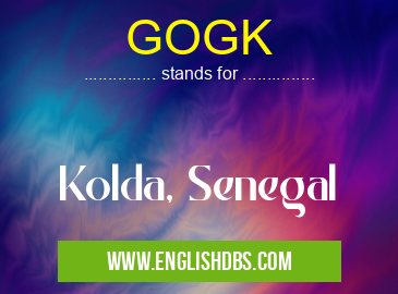 GOGK means Kolda, Senegal GOGK