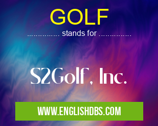 GOLF means S2Golf, Inc. GOLF