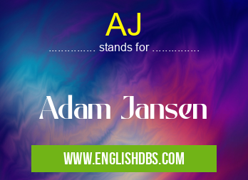 AJ means Adam Jansen AJ