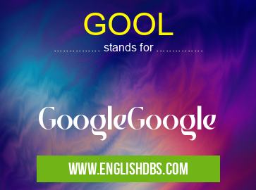 GOOL means GoogleGoogle GOOL