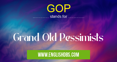 GOP means Grand Old Pessimists GOP