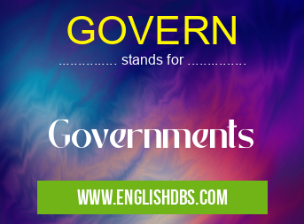 GOVERN means Governments GOVERN