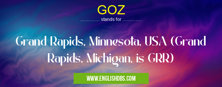 GOZ means Grand Rapids, Minnesota, USA (Grand Rapids, Michigan, is GRR) GOZ