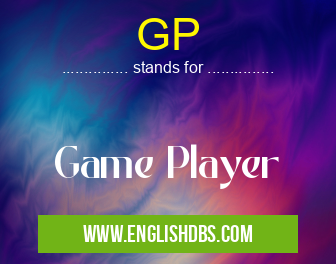 GP means Game Player GP
