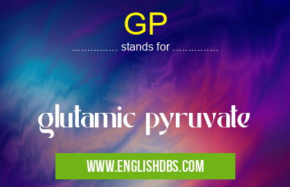GP means glutamic pyruvate GP