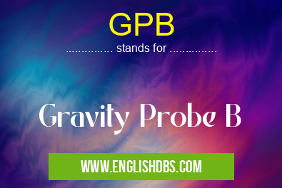 GPB means Gravity Probe B GPB