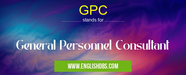 GPC means General Personnel Consultant GPC