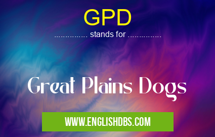 GPD means Great Plains Dogs GPD