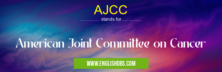 AJCC means American Joint Committee on Cancer AJCC