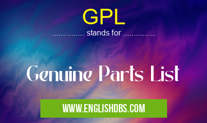 GPL means Genuine Parts List GPL