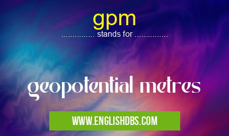 gpm means geopotential metres gpm