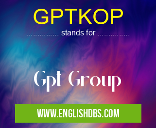 GPTKOP means Gpt Group GPTKOP
