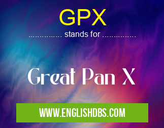 GPX means Great Pan X GPX