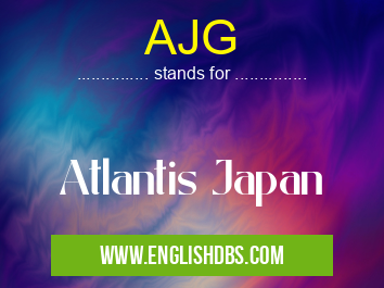 AJG means Atlantis Japan AJG