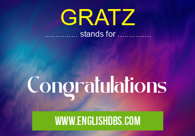 GRATZ means Congratulations GRATZ