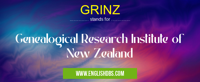 GRINZ means Genealogical Research Institute of New Zealand GRINZ