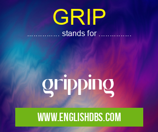 GRIP means gripping GRIP
