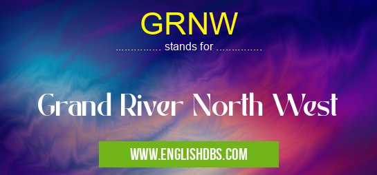 GRNW means Grand River North West GRNW