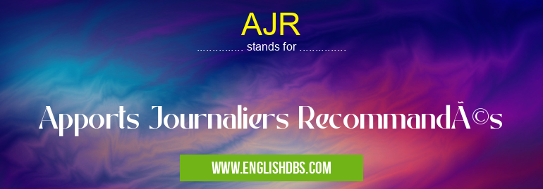 AJR means Apports Journaliers Recommandés AJR
