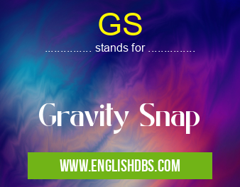 GS means Gravity Snap GS