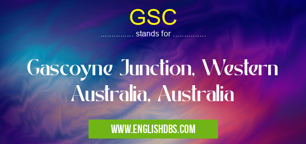 GSC means Gascoyne Junction, Western Australia, Australia GSC