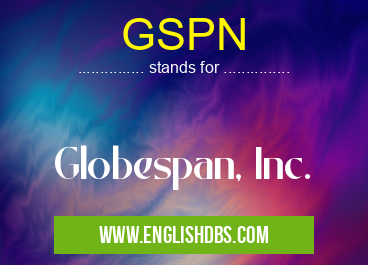 GSPN means Globespan, Inc. GSPN