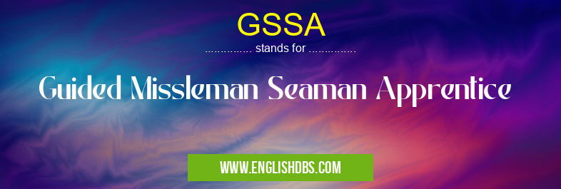GSSA means Guided Missleman Seaman Apprentice GSSA
