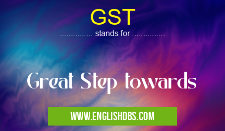 GST means Great Step towards GST