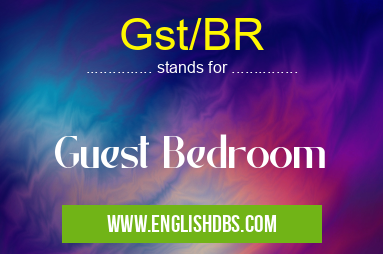 Gst/BR means Guest Bedroom Gst/BR