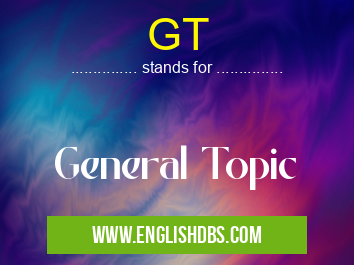 GT