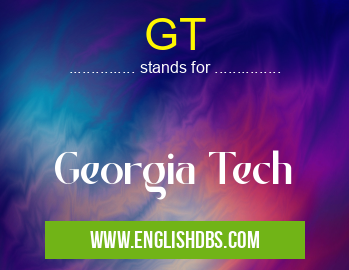 GT means Georgia Tech GT