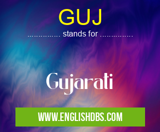 GUJ means Gujarati GUJ