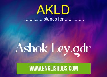 AKLD means Ashok Ley.gdr AKLD