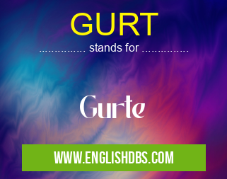 GURT means Gurte GURT