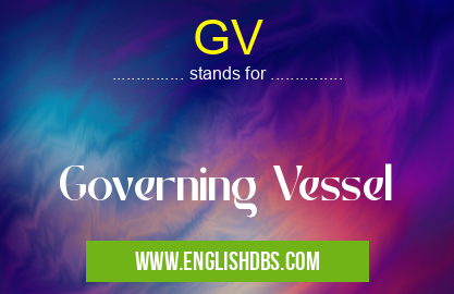 GV means Governing Vessel GV