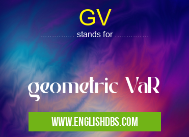 GV means geometric VaR GV