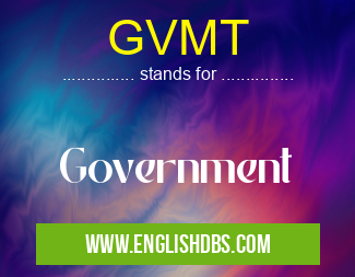 GVMT means Government GVMT