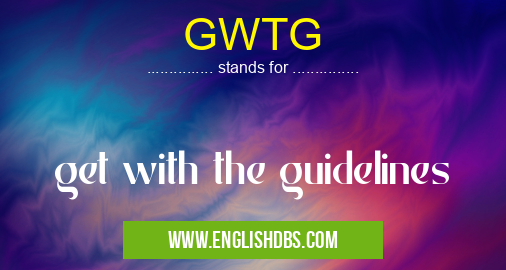 GWTG means get with the guidelines GWTG